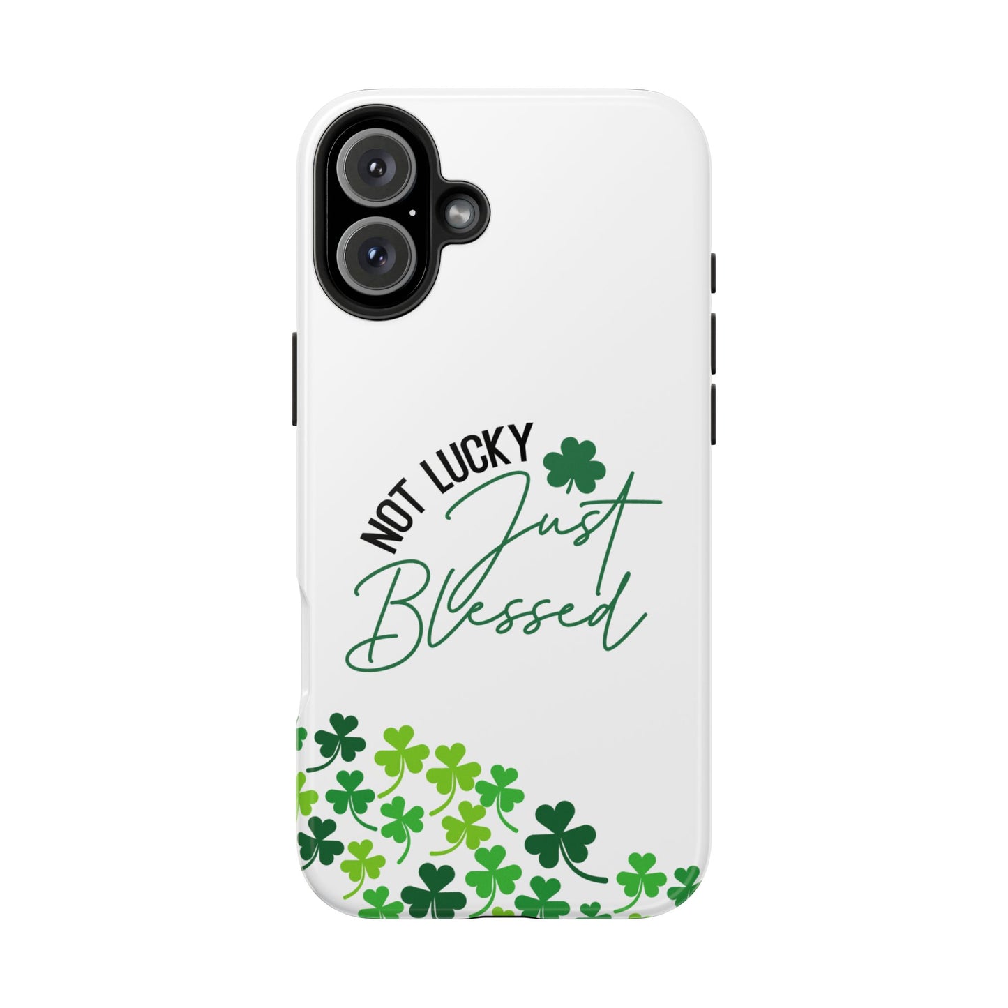 St.Patty's Phone Case-Not lucky, just blessed- iPhone compatible