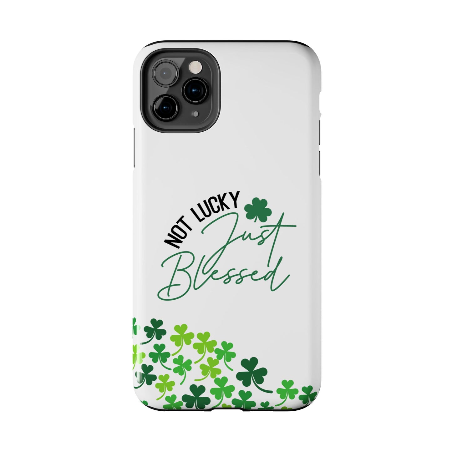 St.Patty's Phone Case-Not lucky, just blessed- iPhone compatible