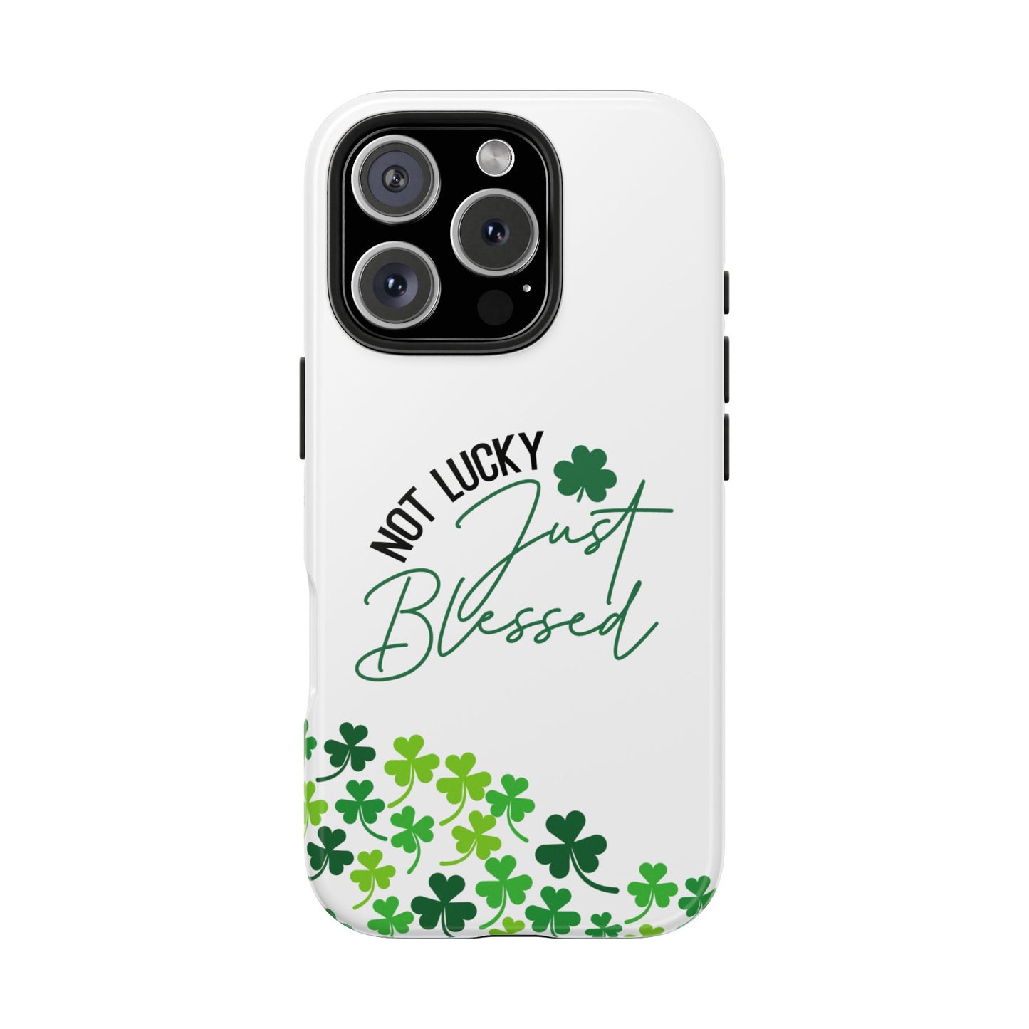 St.Patty's Phone Case-Not lucky, just blessed- iPhone compatible