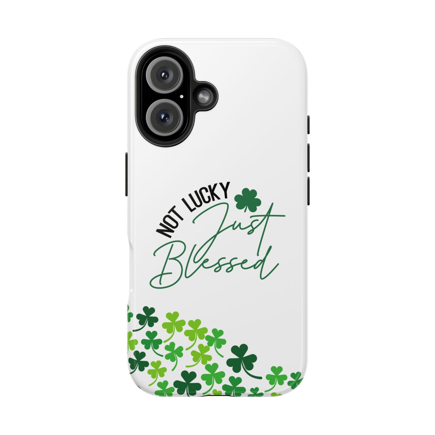 St.Patty's Phone Case-Not lucky, just blessed- iPhone compatible