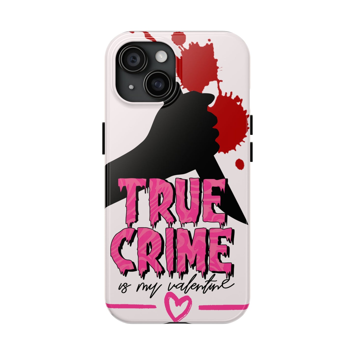 True crime is my Valentine-Valentines day iPhone case- fun & stylish design
