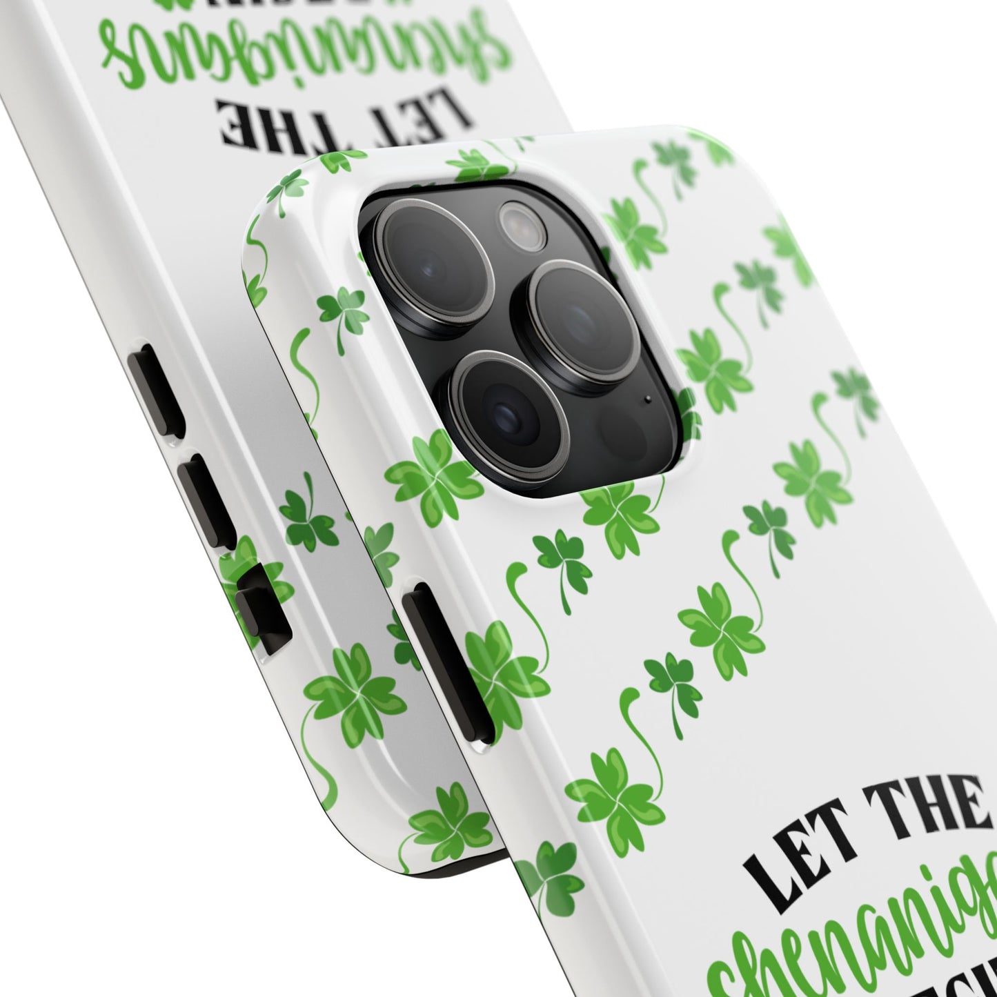 St. Pattys Phone Case- Let the shenanigans begin- iPhone compatible