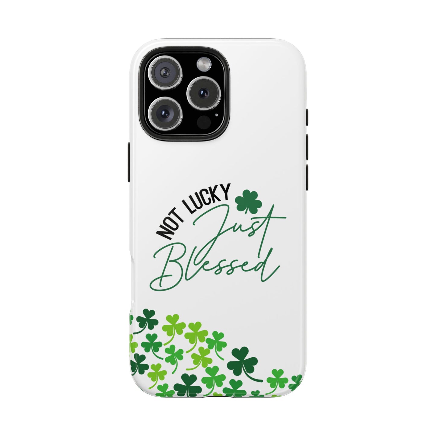St.Patty's Phone Case-Not lucky, just blessed- iPhone compatible