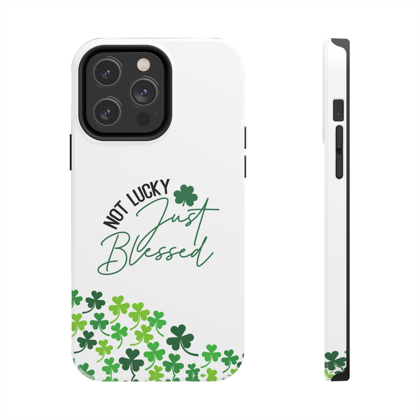 St.Patty's Phone Case-Not lucky, just blessed- iPhone compatible