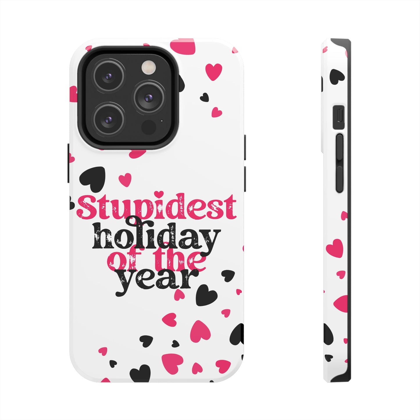 Stupidest day of the year-Valentines day iPhone case- funny & stylish design