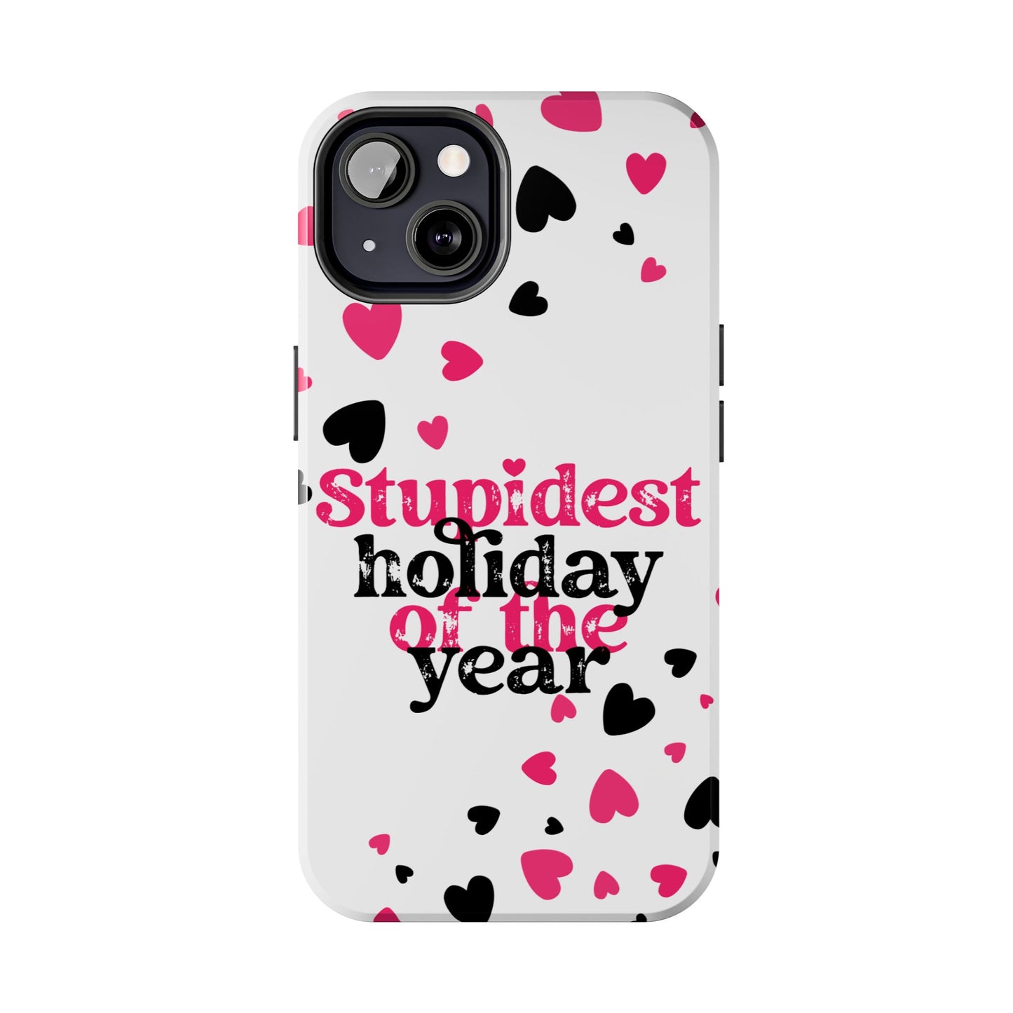 Stupidest day of the year-Valentines day iPhone case- funny & stylish design