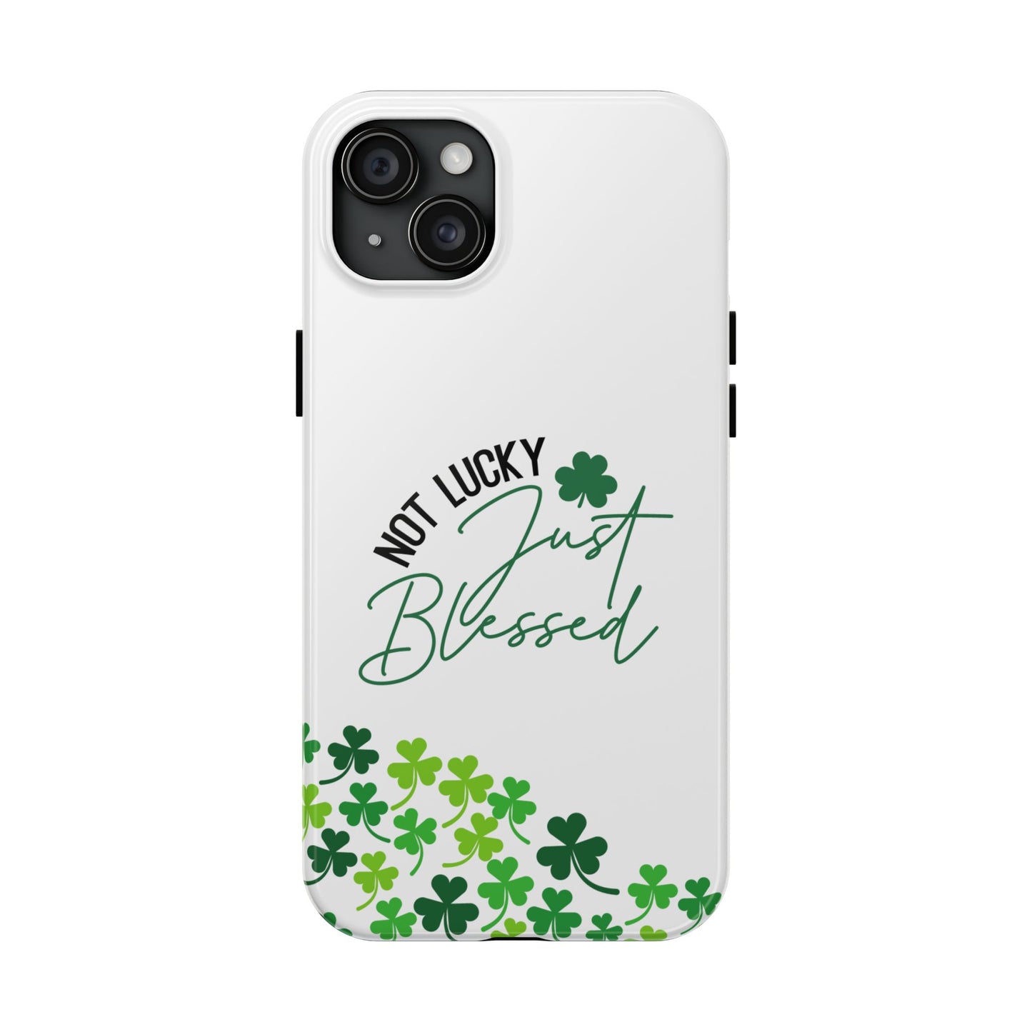 St.Patty's Phone Case-Not lucky, just blessed- iPhone compatible