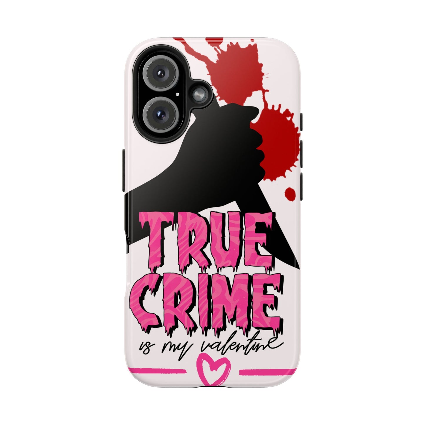 True crime is my Valentine-Valentines day iPhone case- fun & stylish design