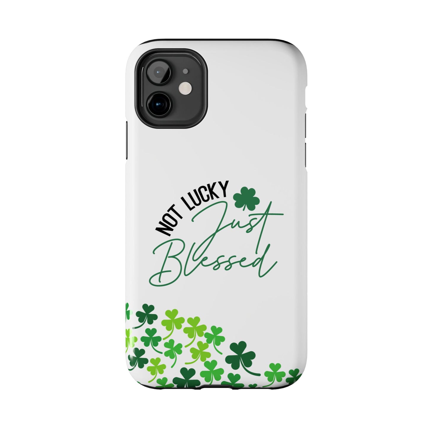 St.Patty's Phone Case-Not lucky, just blessed- iPhone compatible