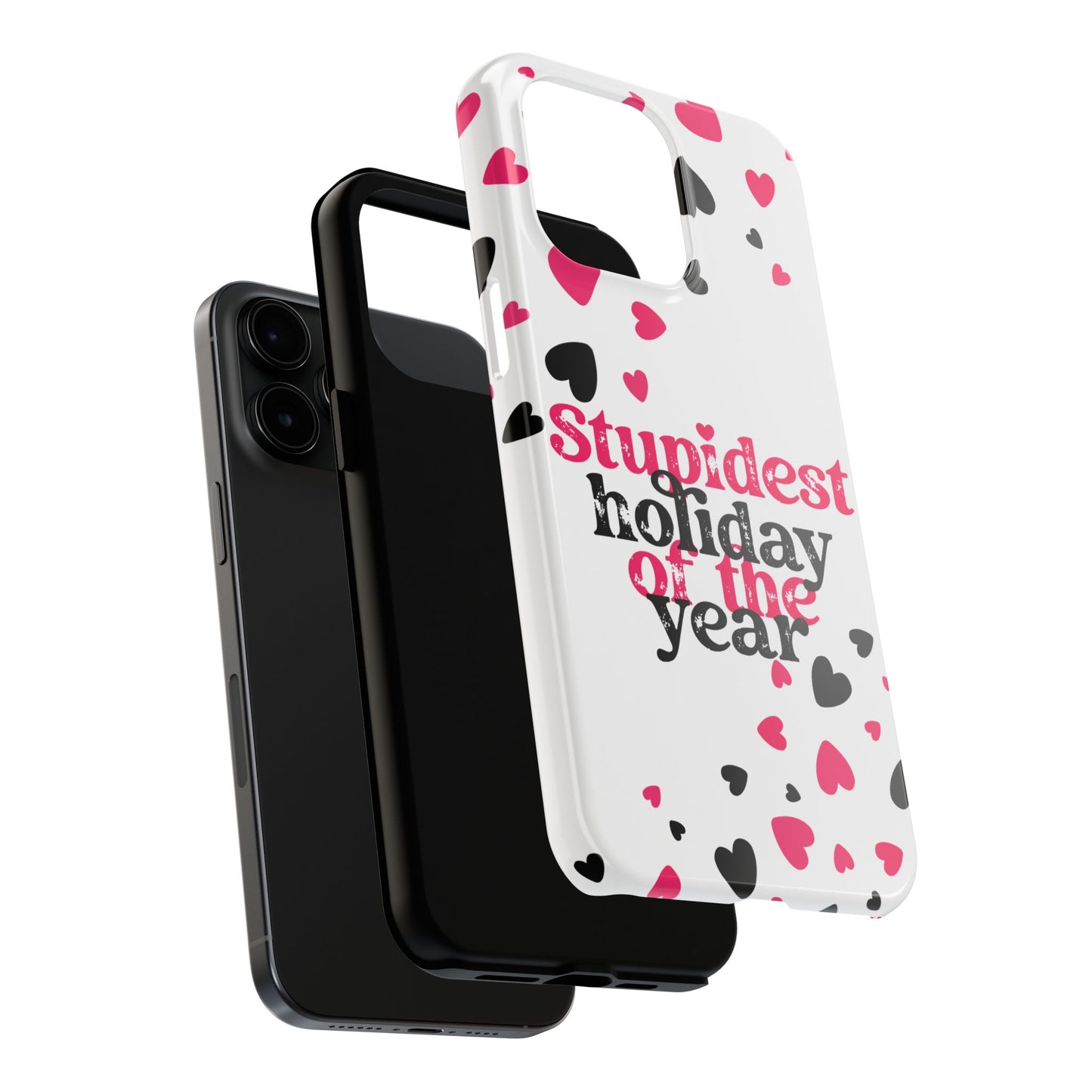 Stupidest day of the year-Valentines day iPhone case- funny & stylish design