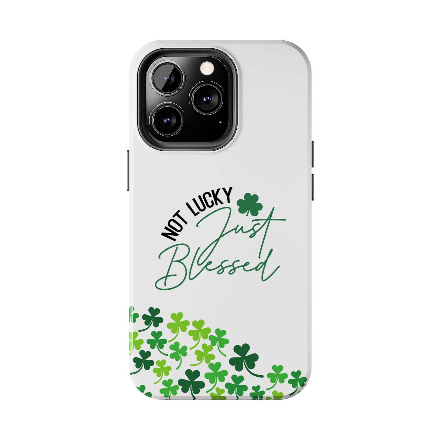St.Patty's Phone Case-Not lucky, just blessed- iPhone compatible