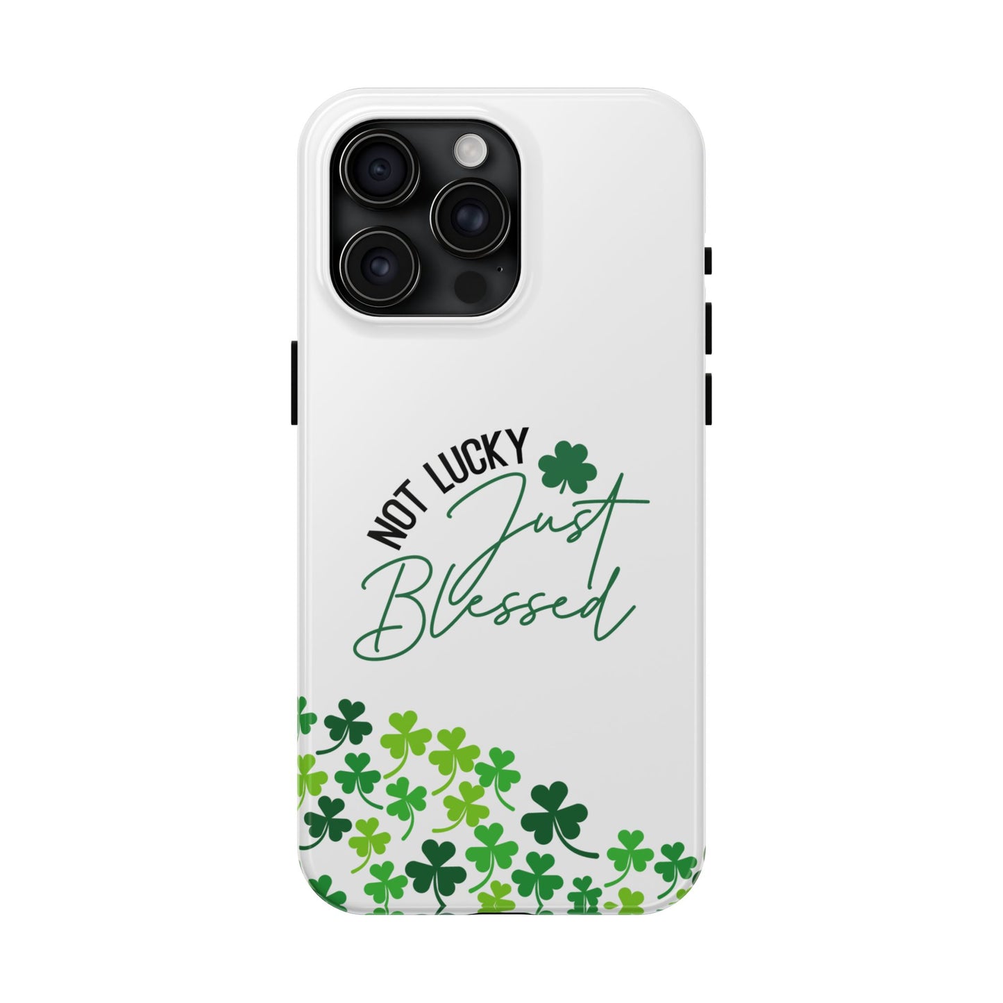 St.Patty's Phone Case-Not lucky, just blessed- iPhone compatible
