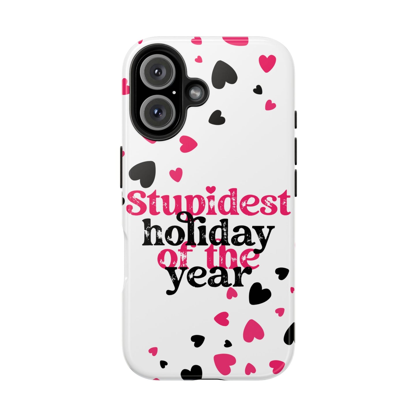 Stupidest day of the year-Valentines day iPhone case- funny & stylish design