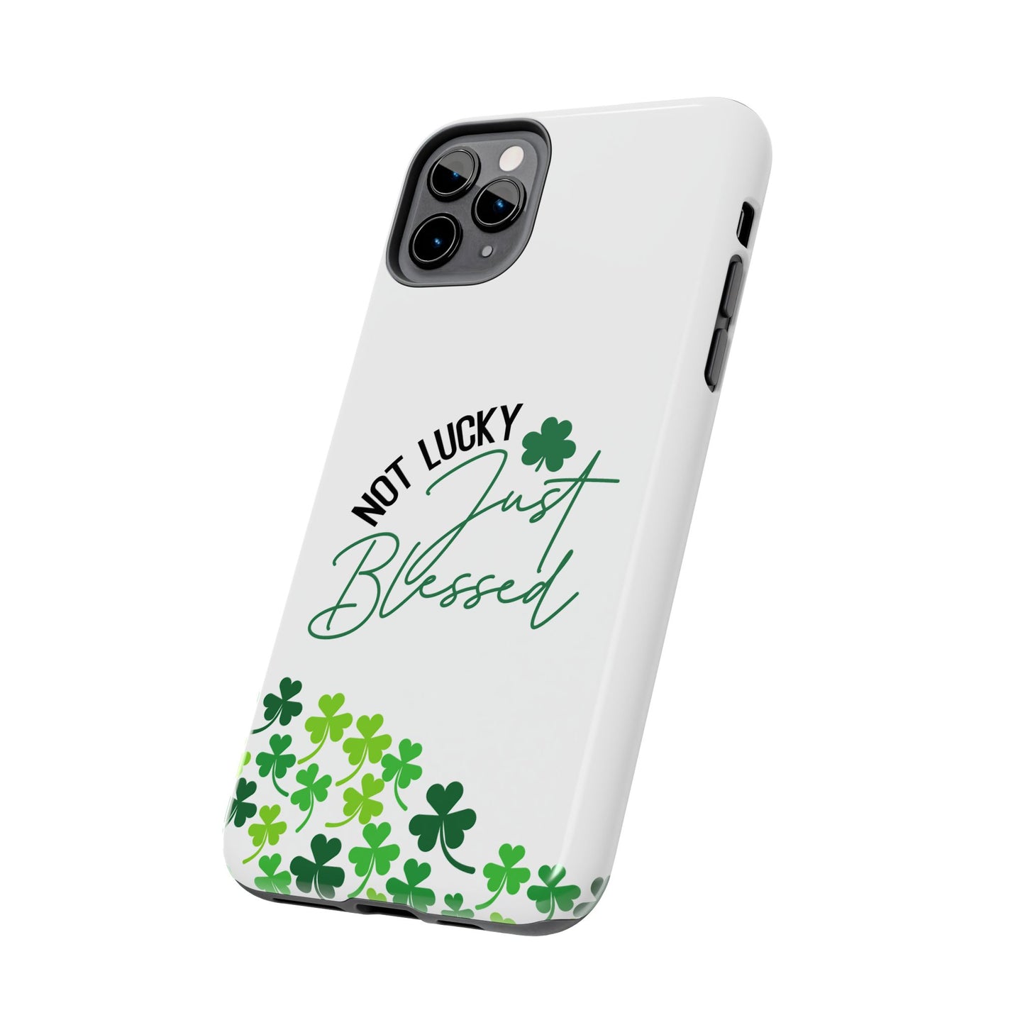 St.Patty's Phone Case-Not lucky, just blessed- iPhone compatible