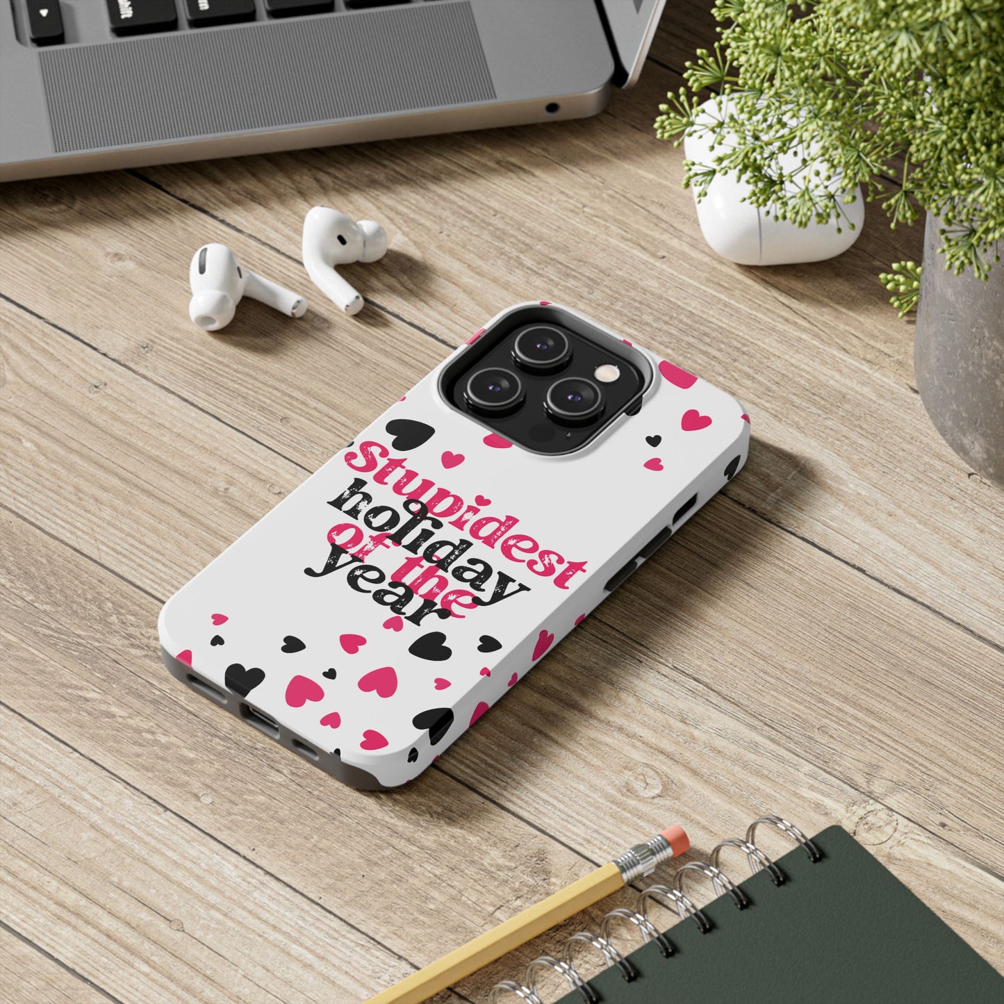 Stupidest day of the year-Valentines day iPhone case- funny & stylish design