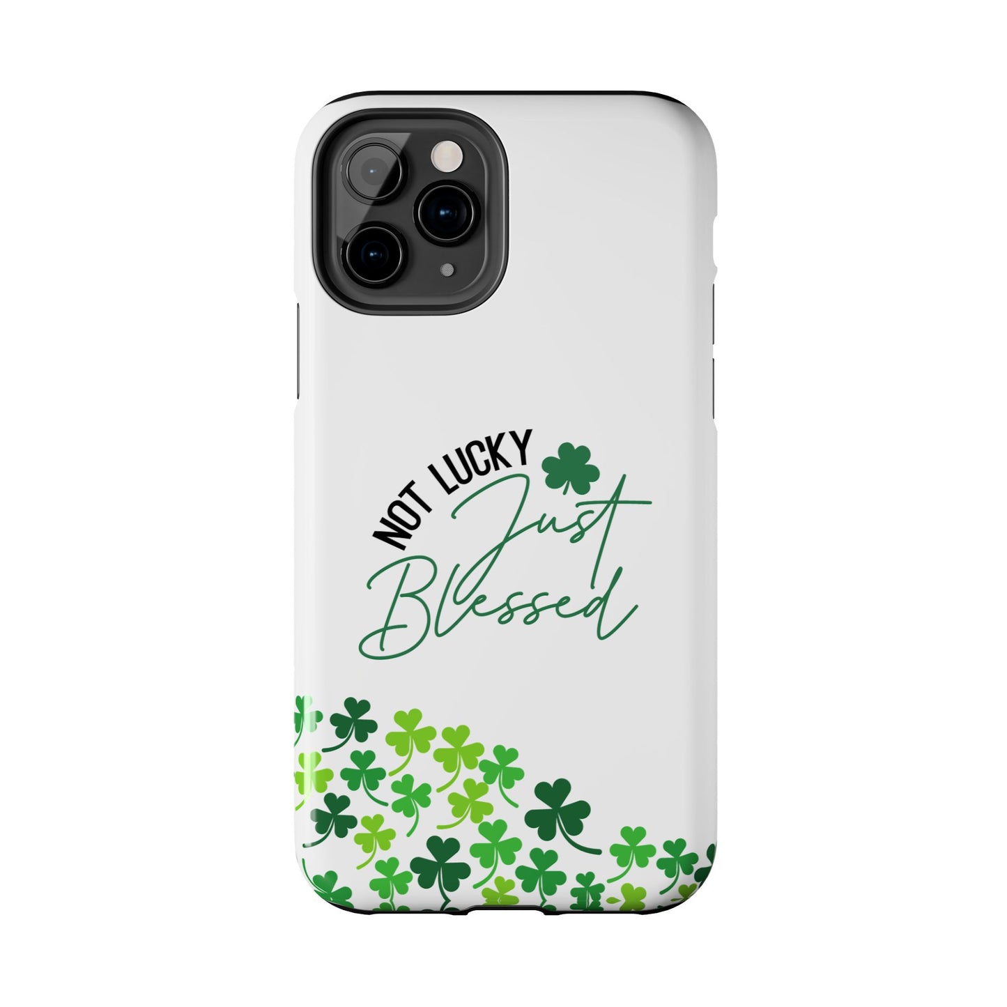 St.Patty's Phone Case-Not lucky, just blessed- iPhone compatible