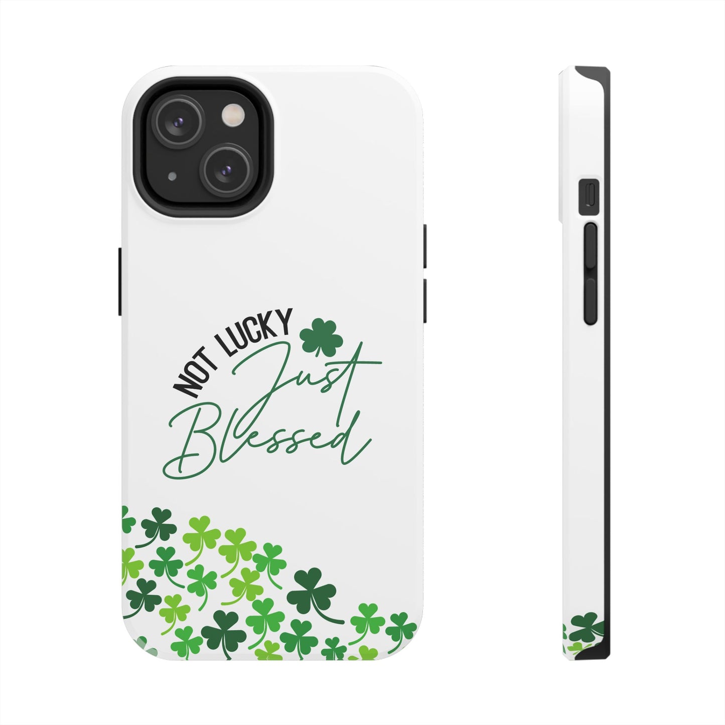 St.Patty's Phone Case-Not lucky, just blessed- iPhone compatible