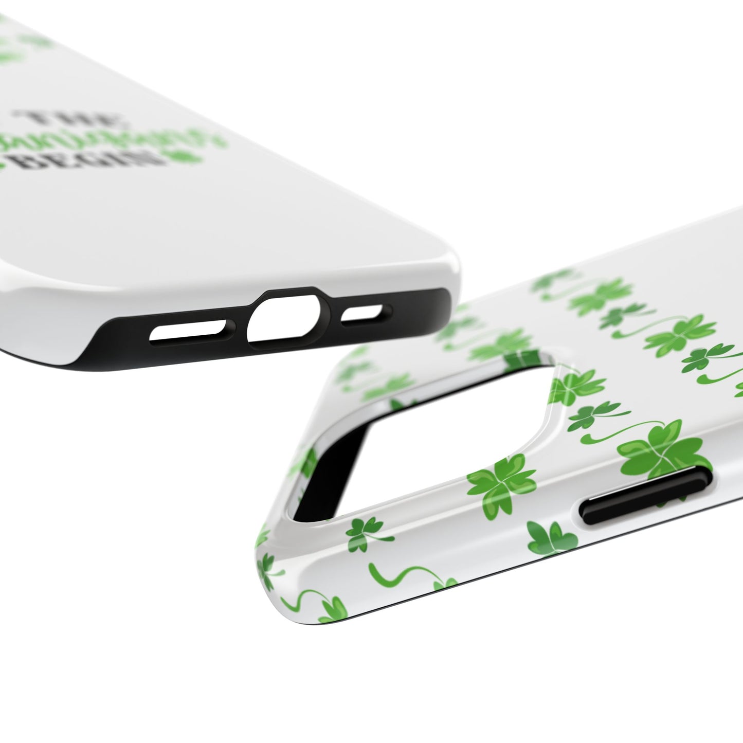 St. Pattys Phone Case- Let the shenanigans begin- iPhone compatible