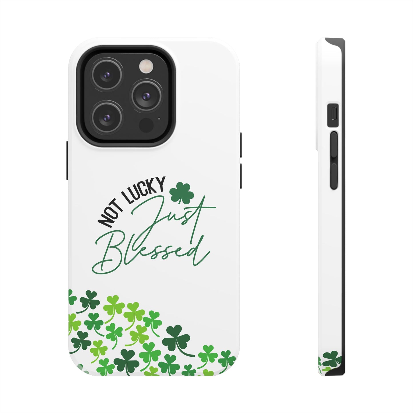 St.Patty's Phone Case-Not lucky, just blessed- iPhone compatible