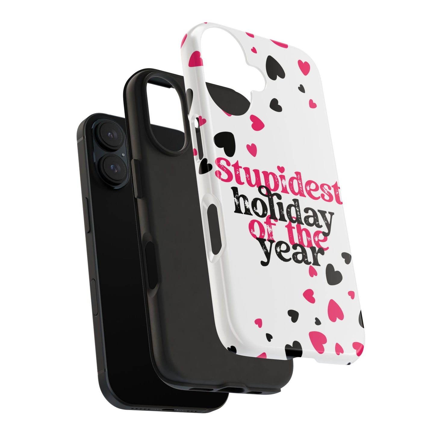 Stupidest day of the year-Valentines day iPhone case- funny & stylish design