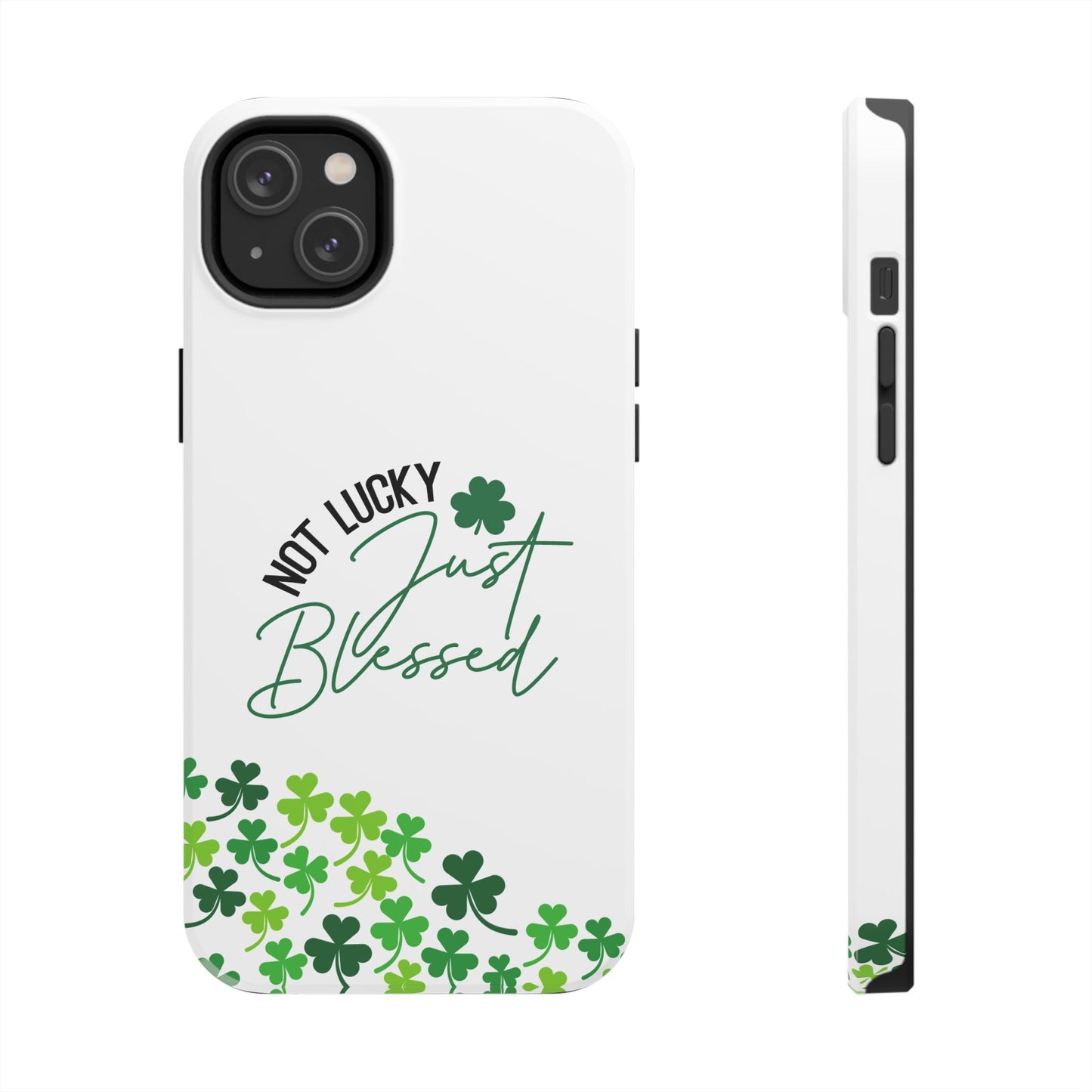St.Patty's Phone Case-Not lucky, just blessed- iPhone compatible