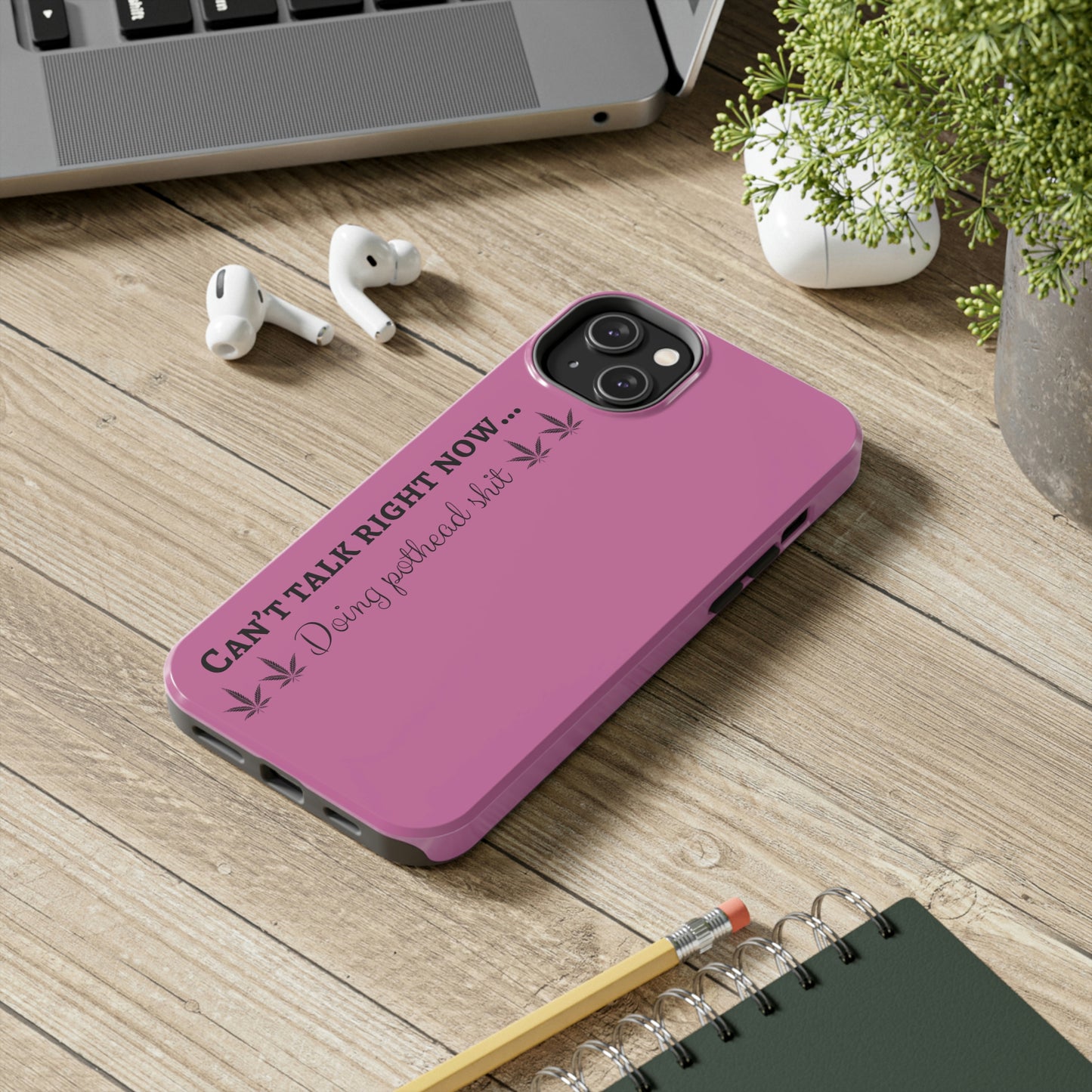 Cant talk, doing pot head shit/ pink Tough IPhone Cases, Case-Mate