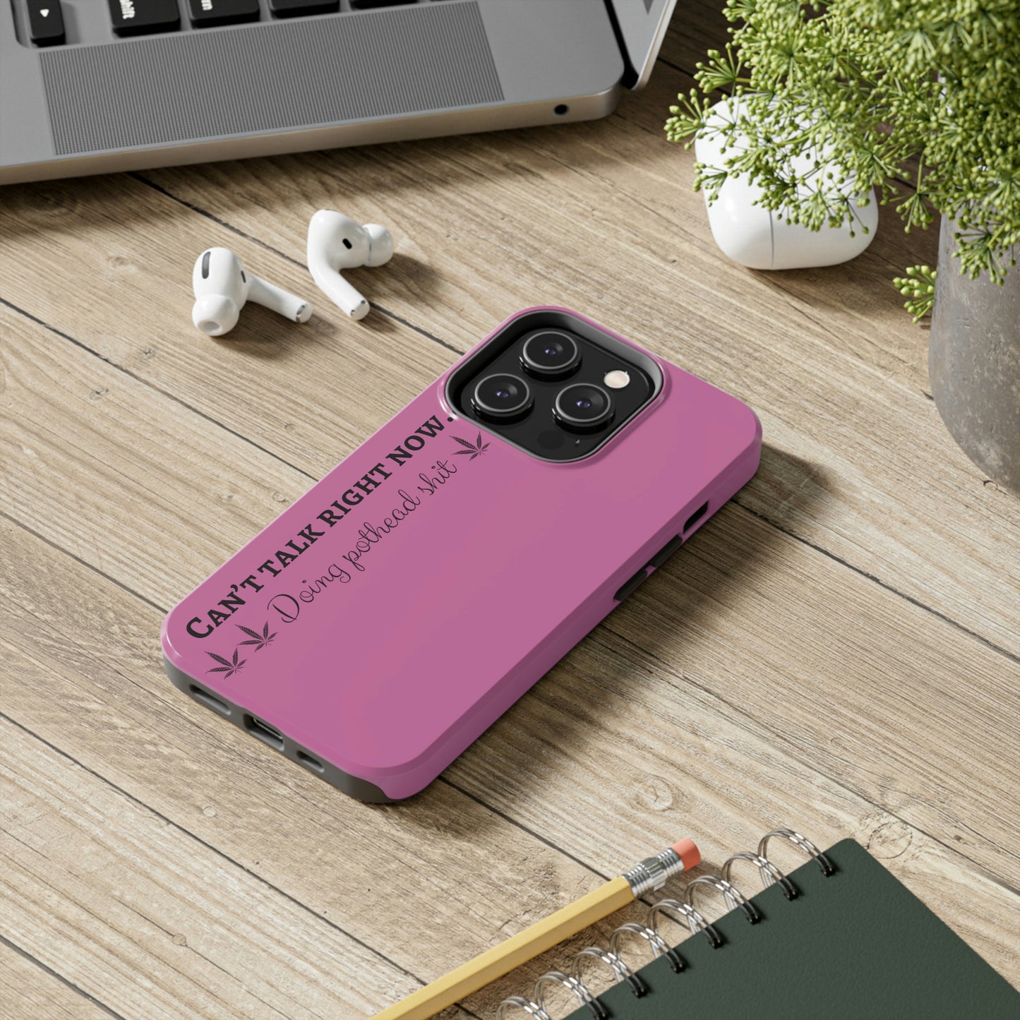 Cant talk, doing pot head shit/ pink Tough IPhone Cases, Case-Mate