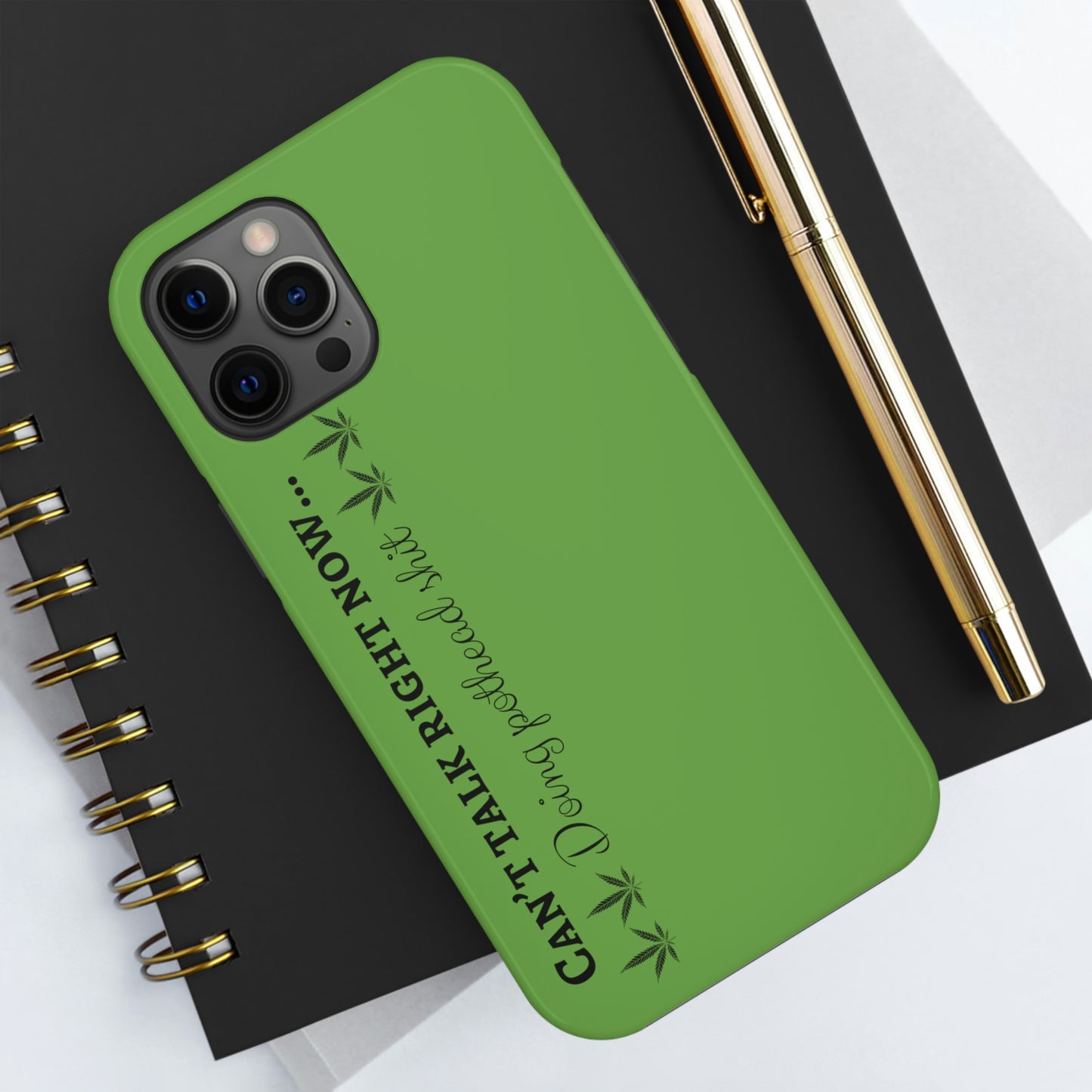 Cant talk, doing pot head shit/ green Tough Phone Cases, Case-Mate
