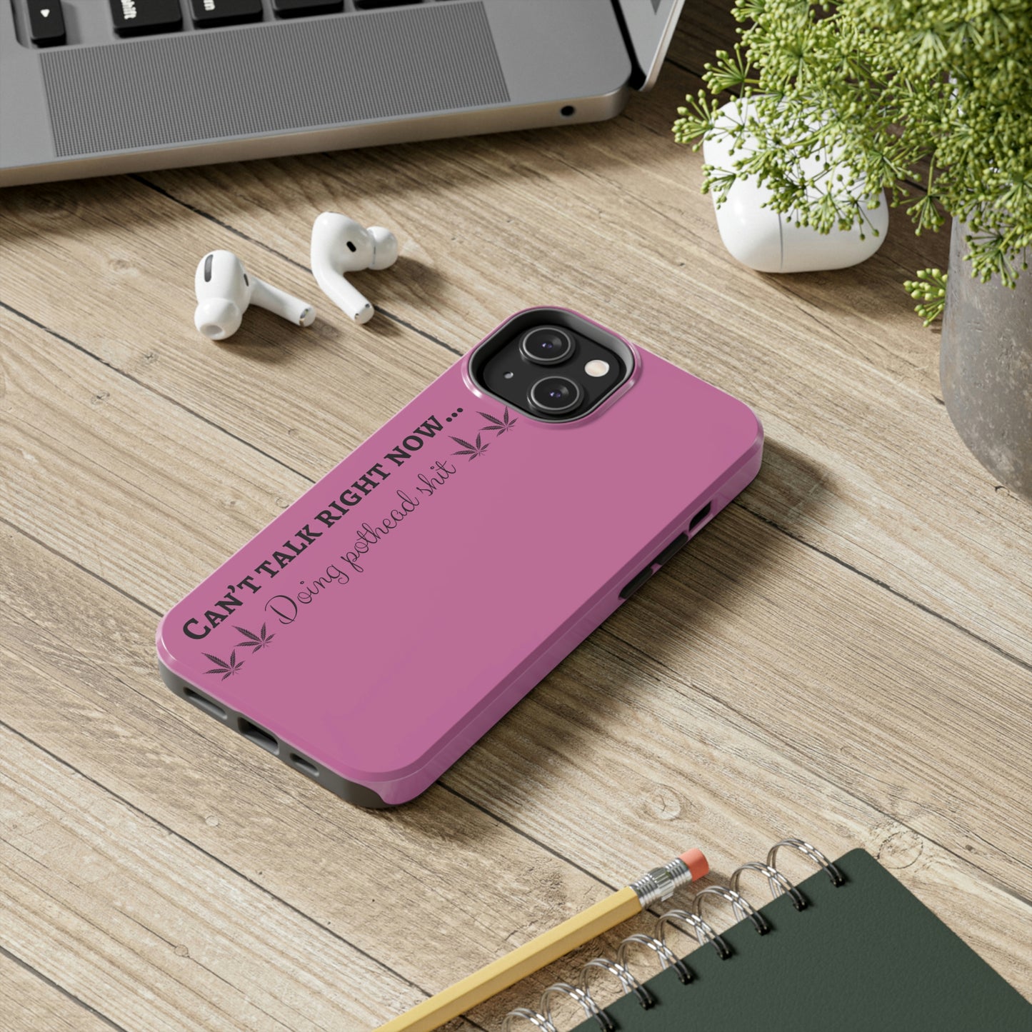 Cant talk, doing pot head shit/ pink Tough IPhone Cases, Case-Mate