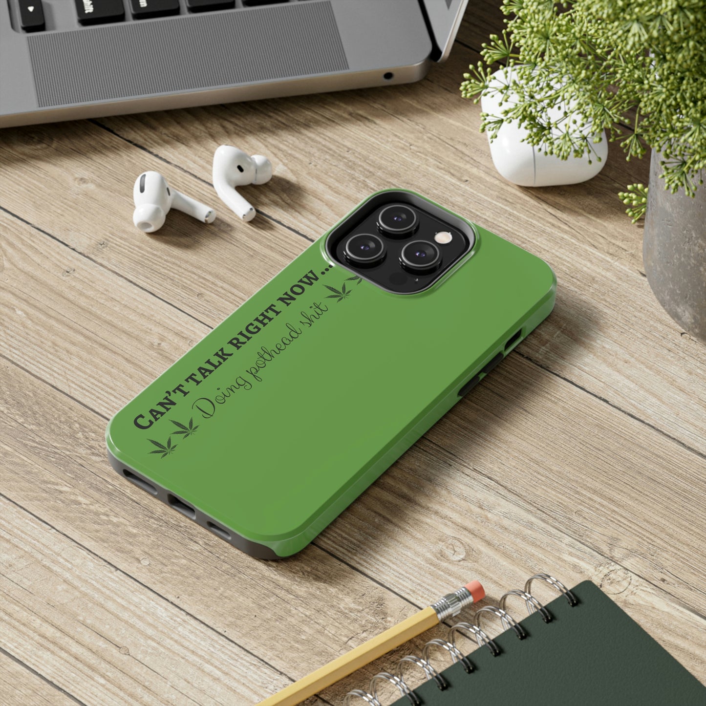 Cant talk, doing pot head shit/ green Tough Phone Cases, Case-Mate