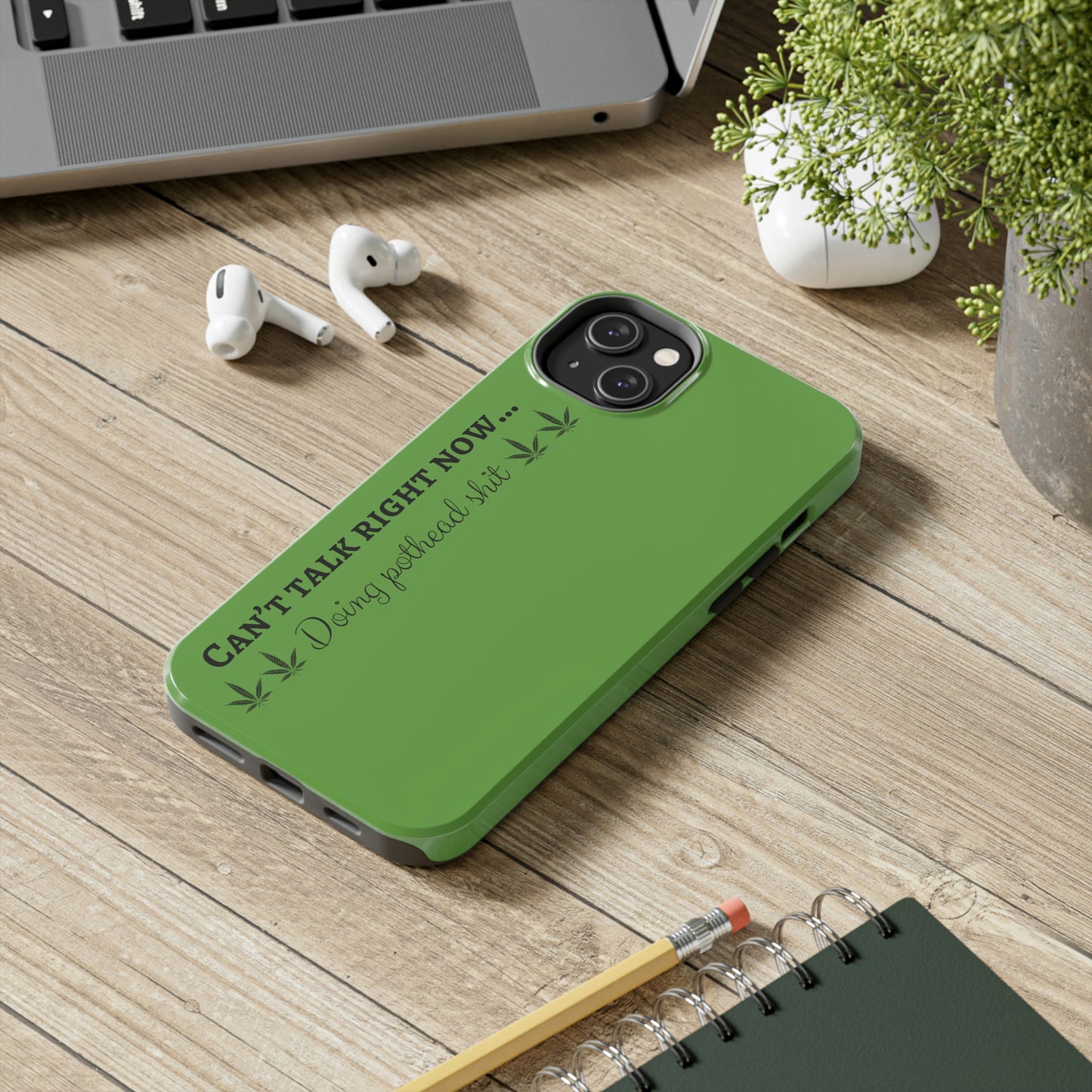 Cant talk, doing pot head shit/ green Tough Phone Cases, Case-Mate
