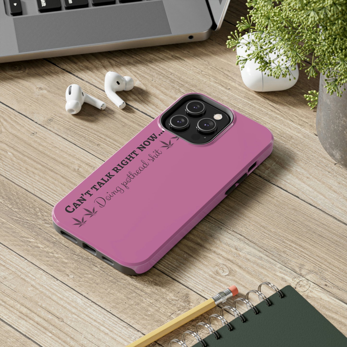 Cant talk, doing pot head shit/ pink Tough IPhone Cases, Case-Mate