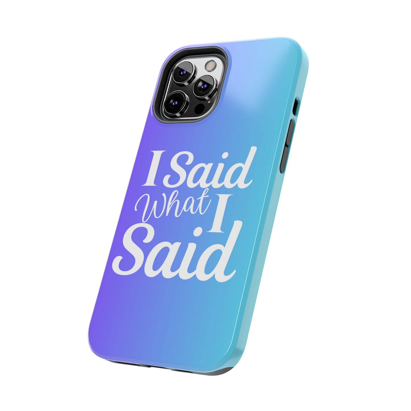 I said what I said Tough iPhone Case iPhone accessories