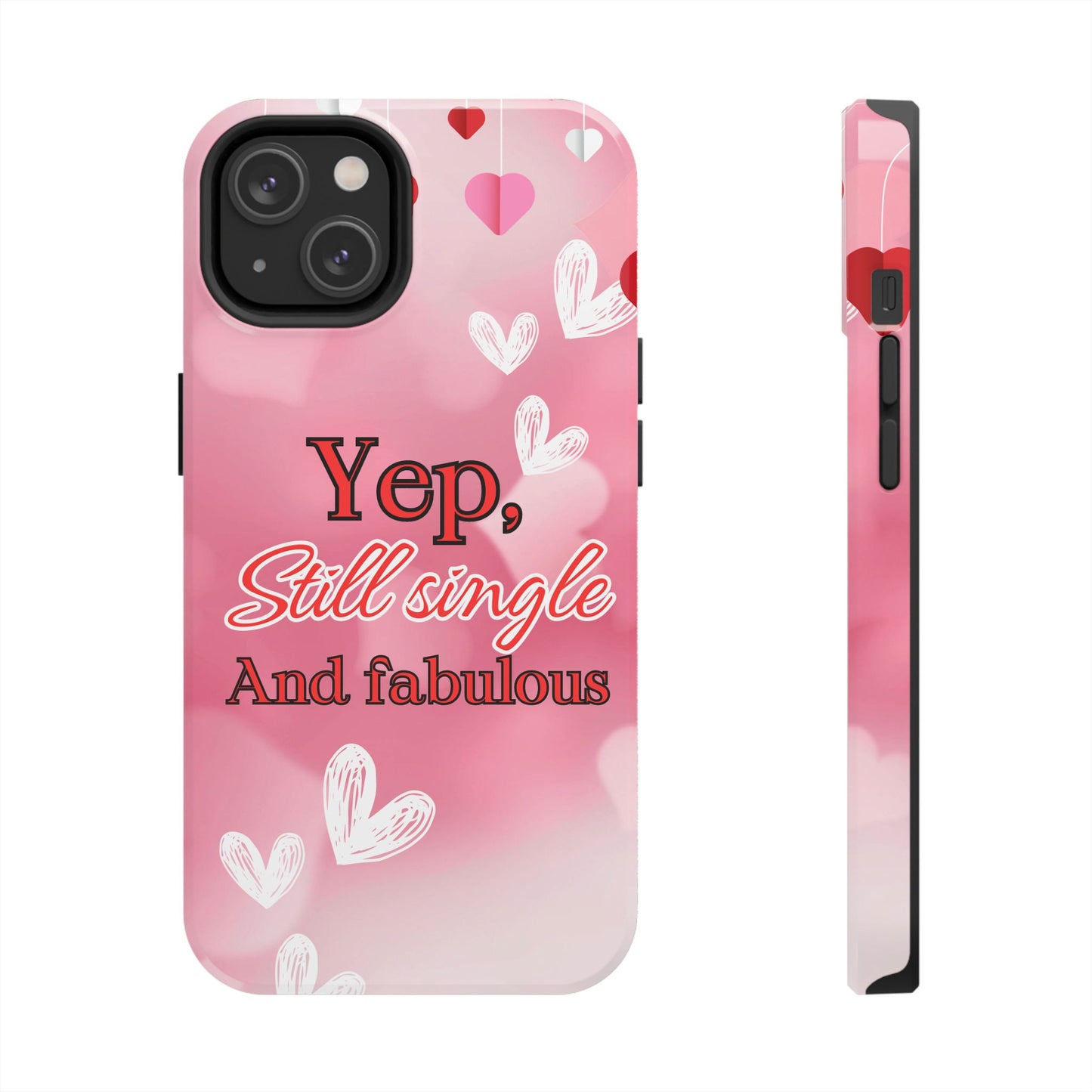 Still single & fabulous-Valentines day iPhone case- fun & stylish design