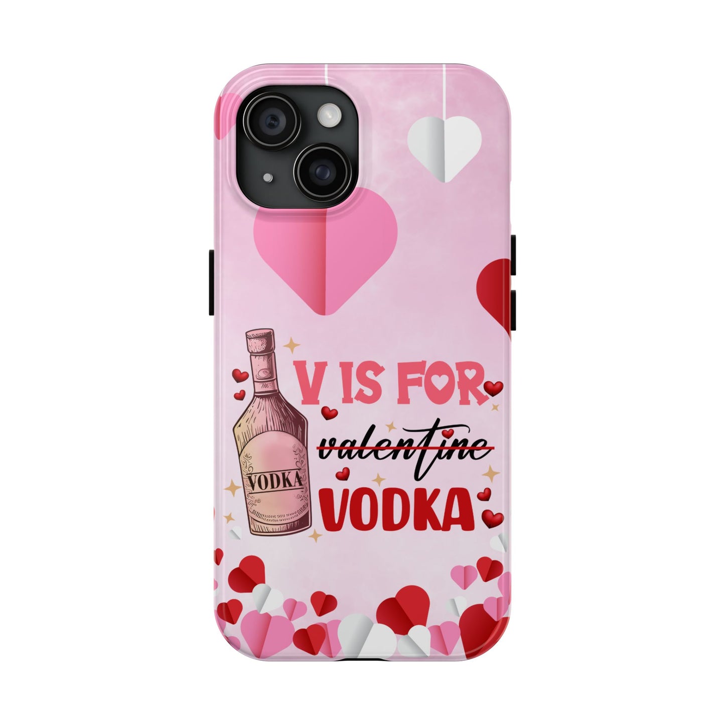 V is for Vodka-Valentines day iPhone case- sarcastic & stylish design