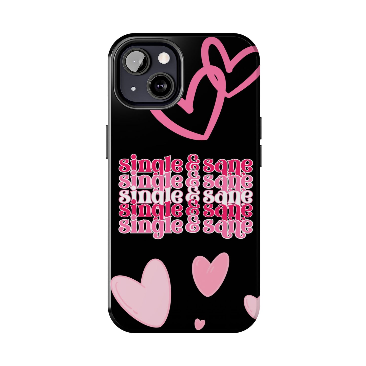Single and sane-Valentines day iPhone case- fun & stylish design