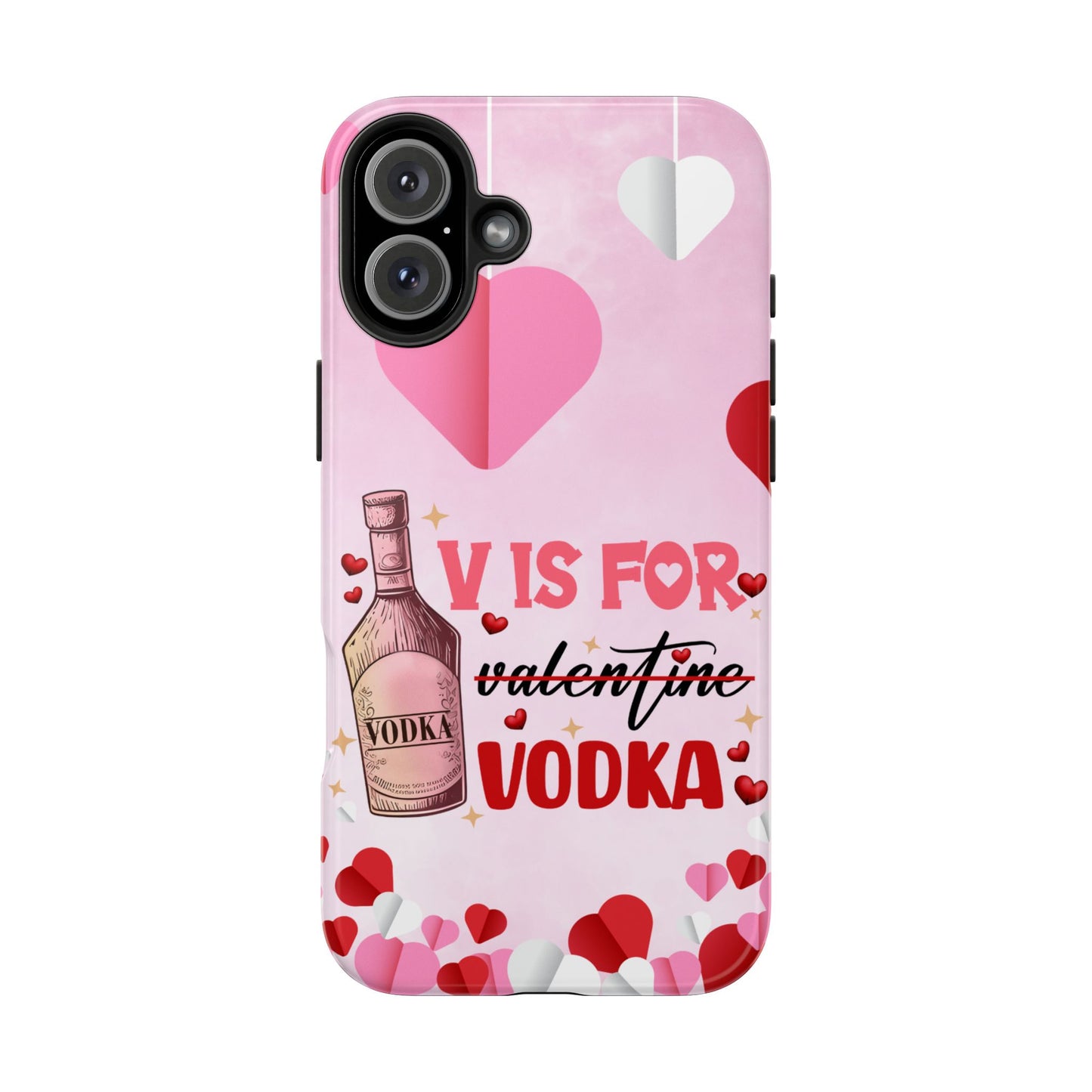 V is for Vodka-Valentines day iPhone case- sarcastic & stylish design
