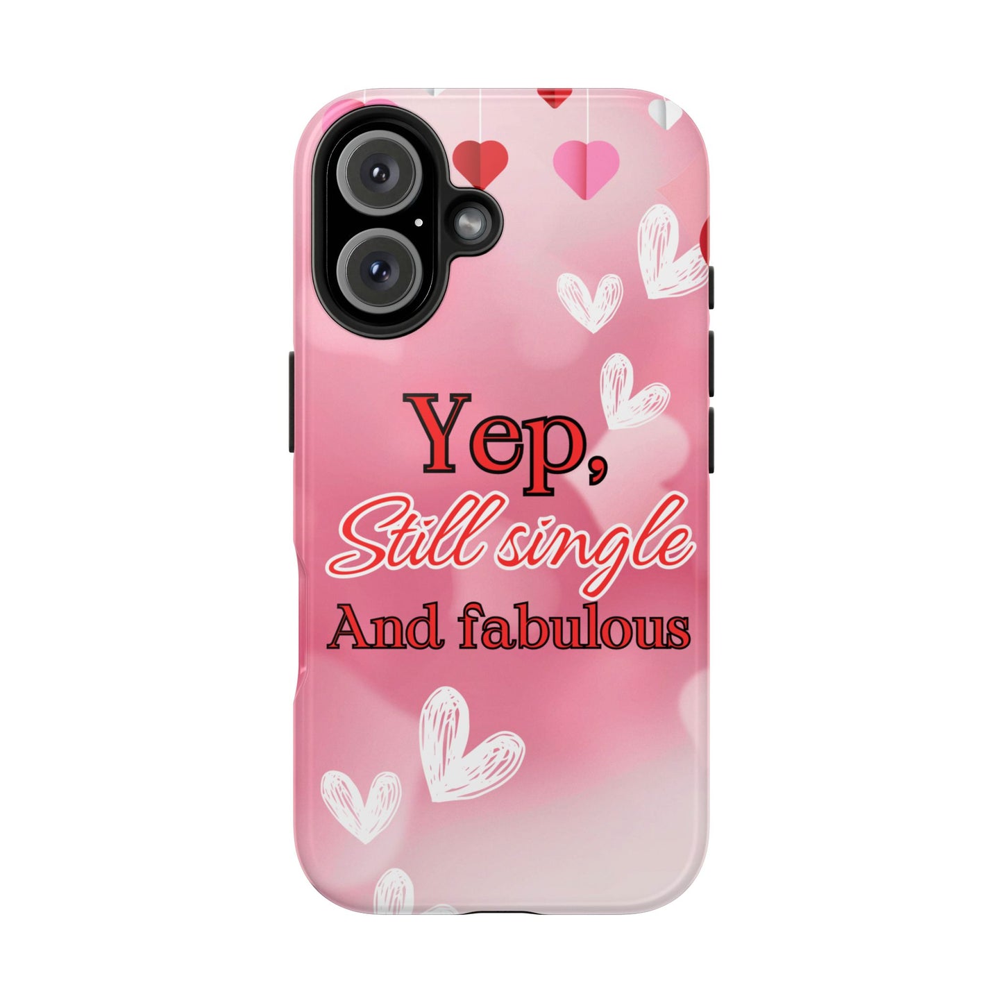 Still single & fabulous-Valentines day iPhone case- fun & stylish design