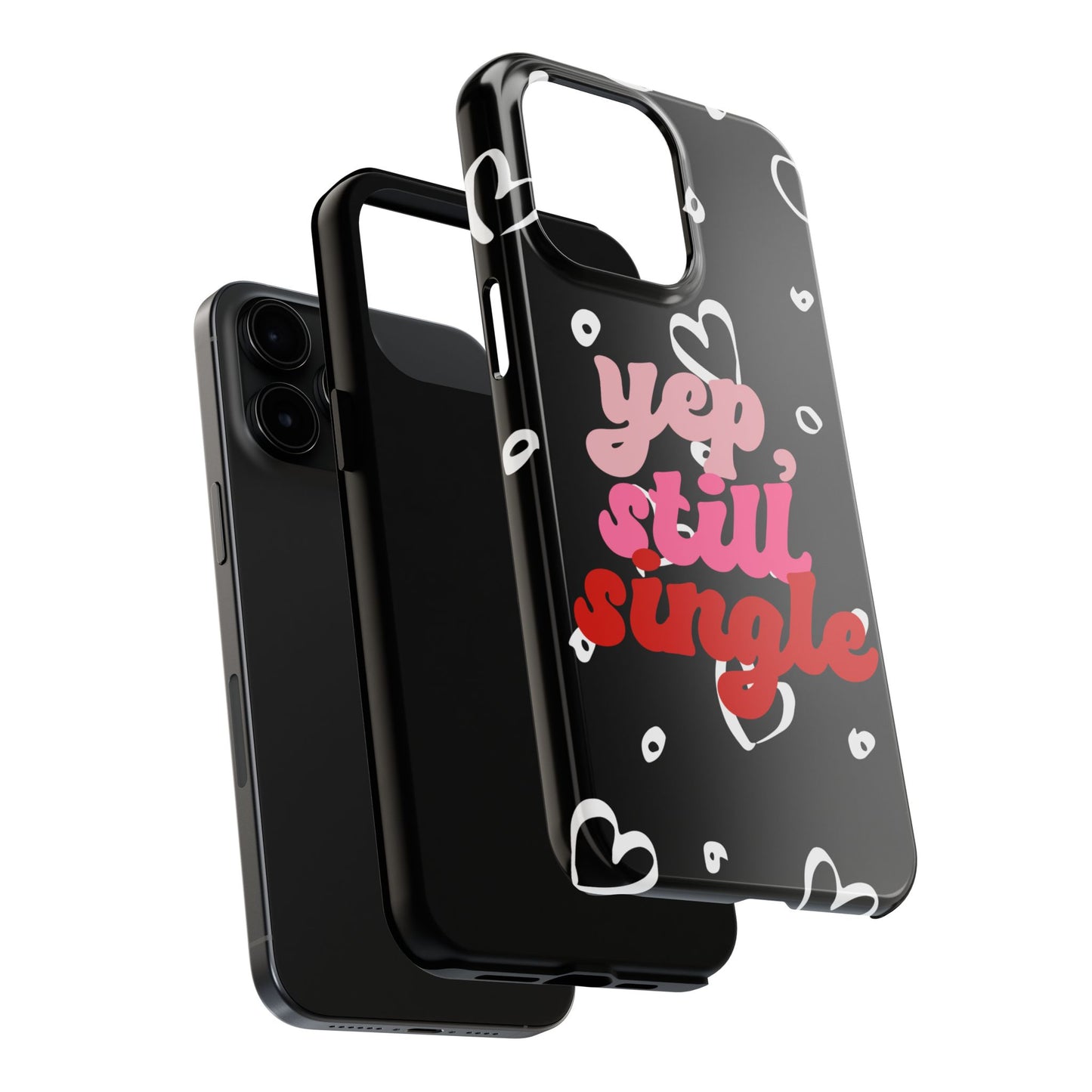 Yep, still single-Valentines day iPhone case- Romantic & stylish design