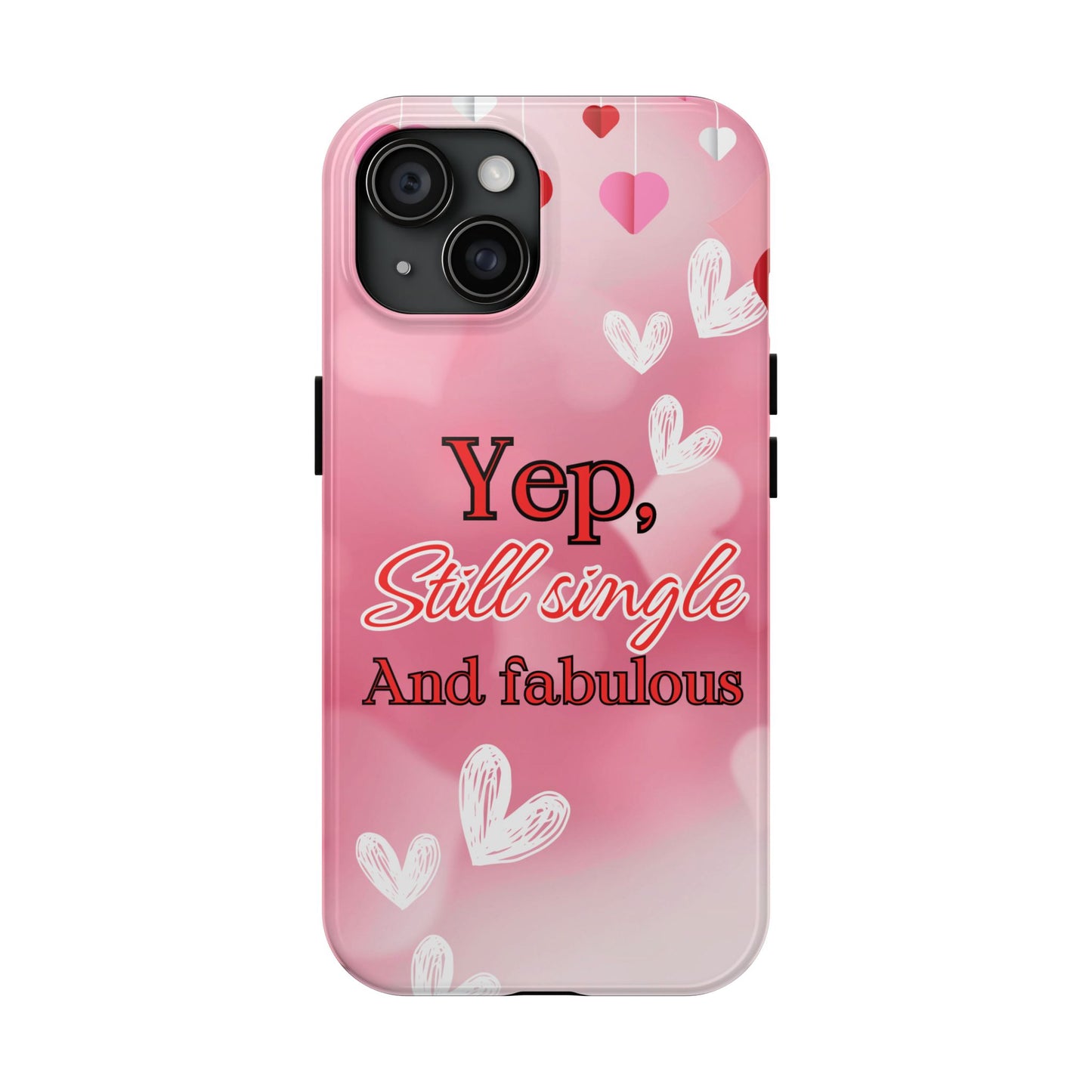 Still single & fabulous-Valentines day iPhone case- fun & stylish design