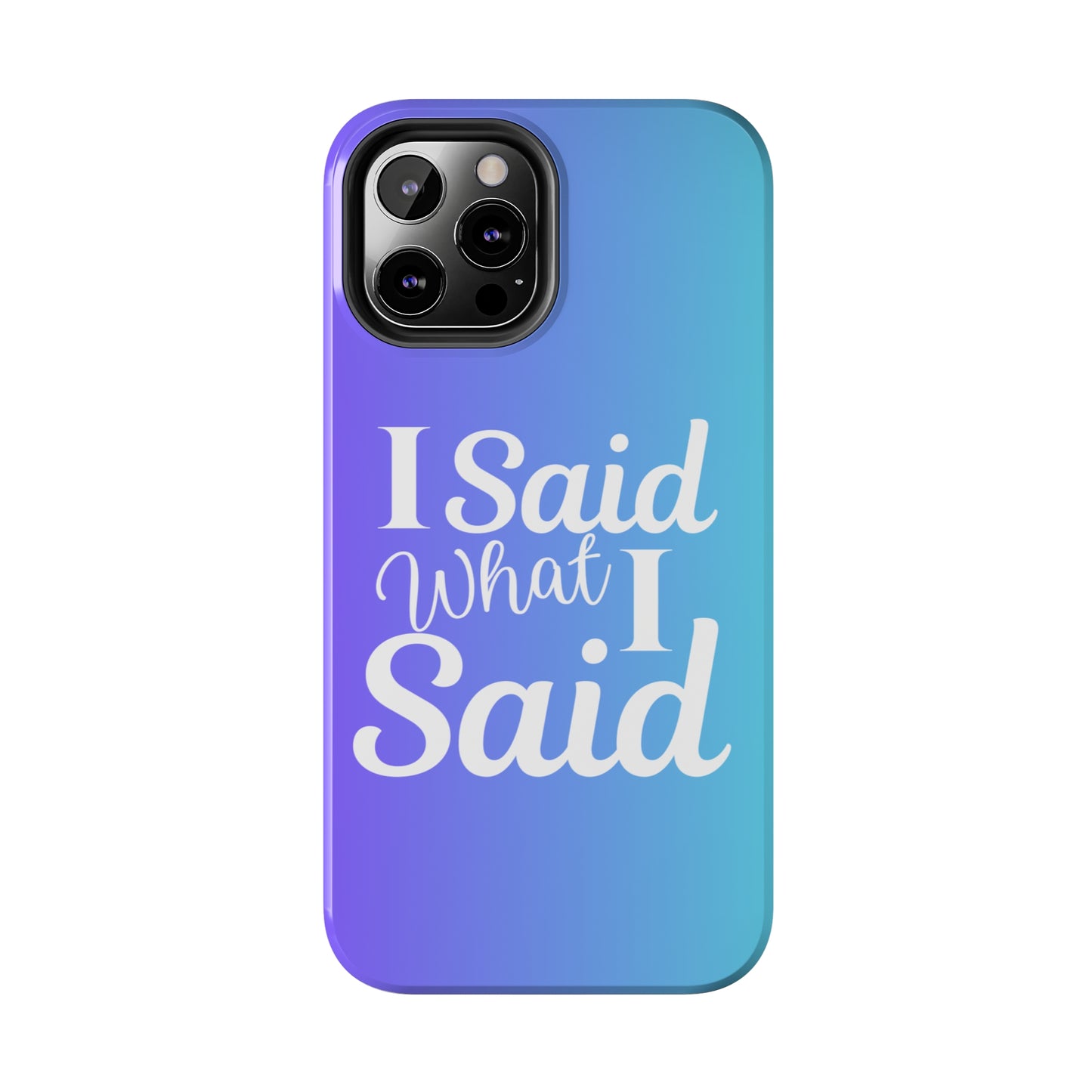 I said what I said Tough iPhone Case iPhone accessories