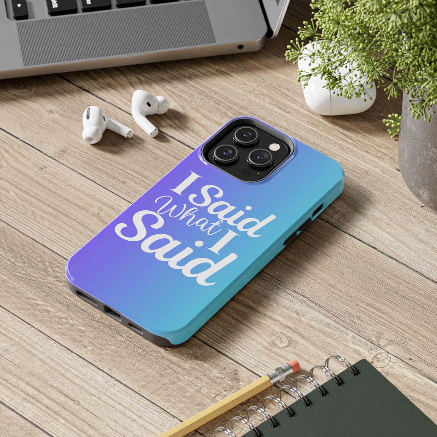 I said what I said Tough iPhone Case iPhone accessories
