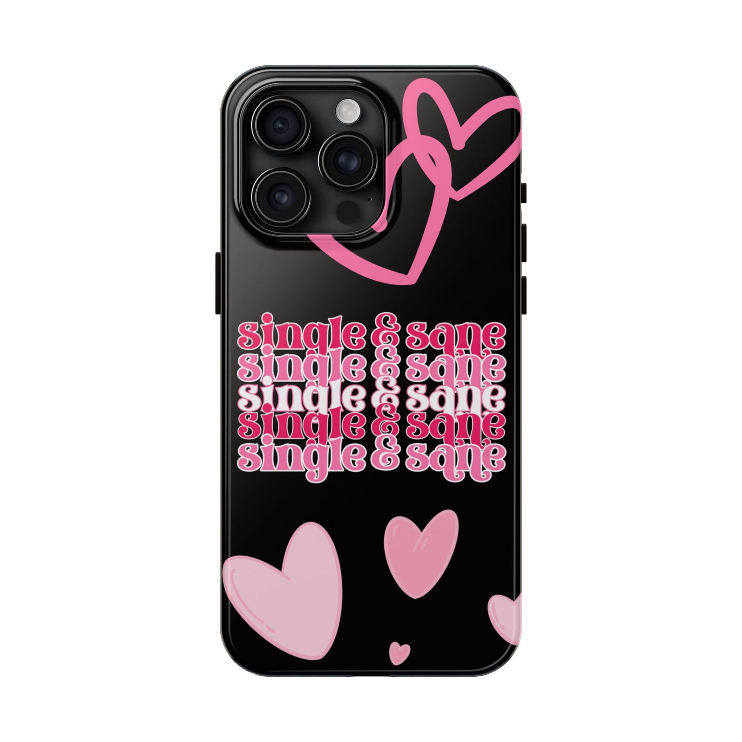 Single and sane-Valentines day iPhone case- fun & stylish design