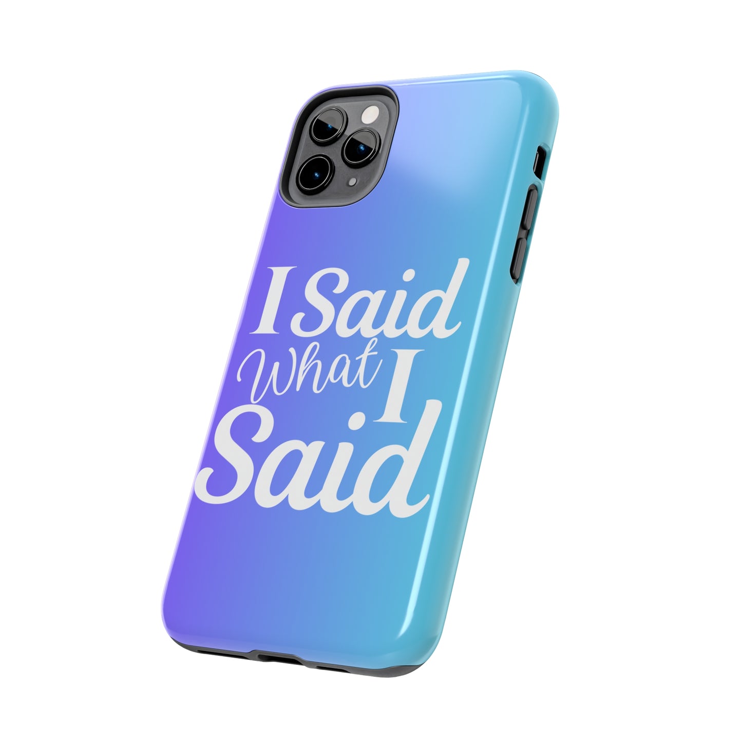 I said what I said Tough iPhone Case iPhone accessories