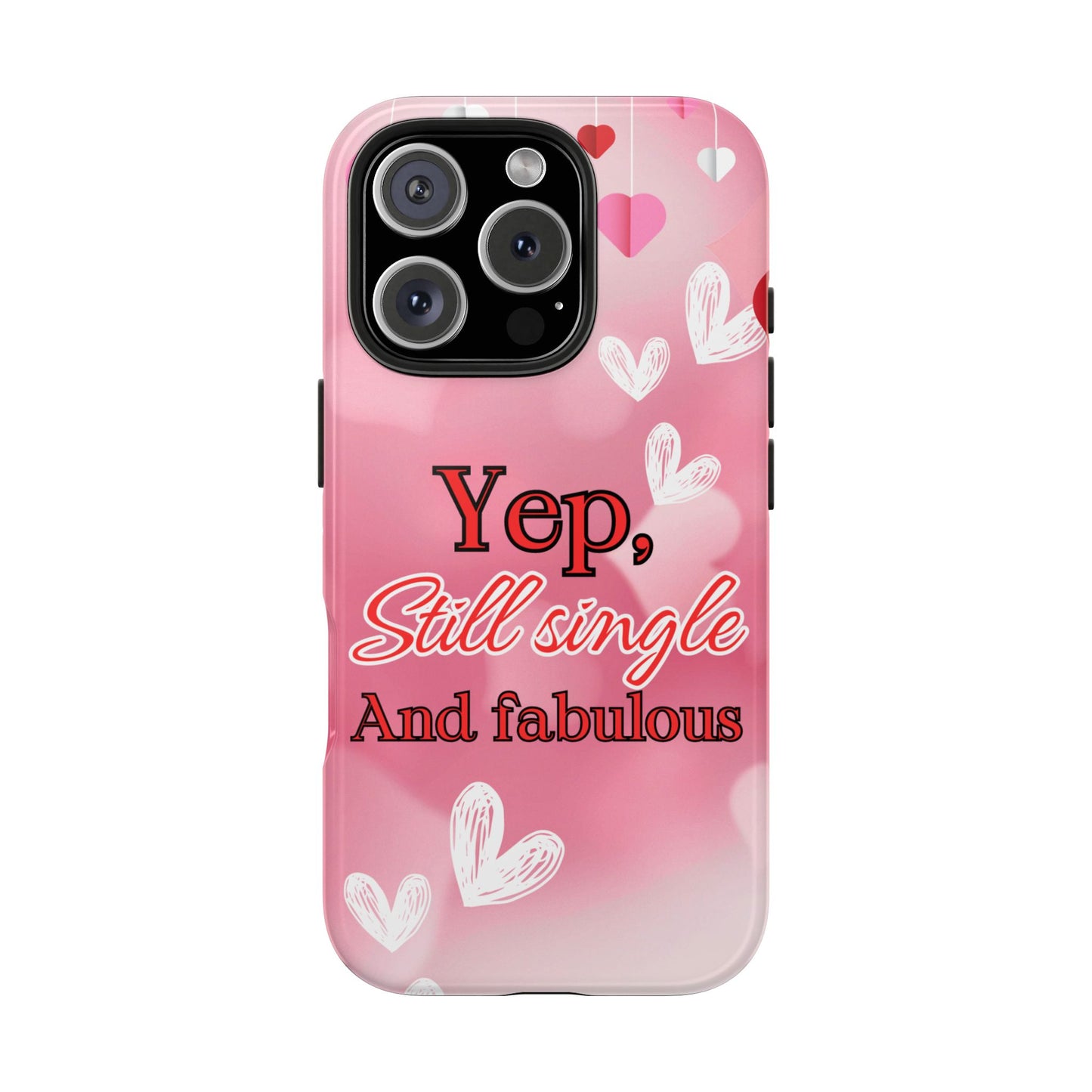 Still single & fabulous-Valentines day iPhone case- fun & stylish design