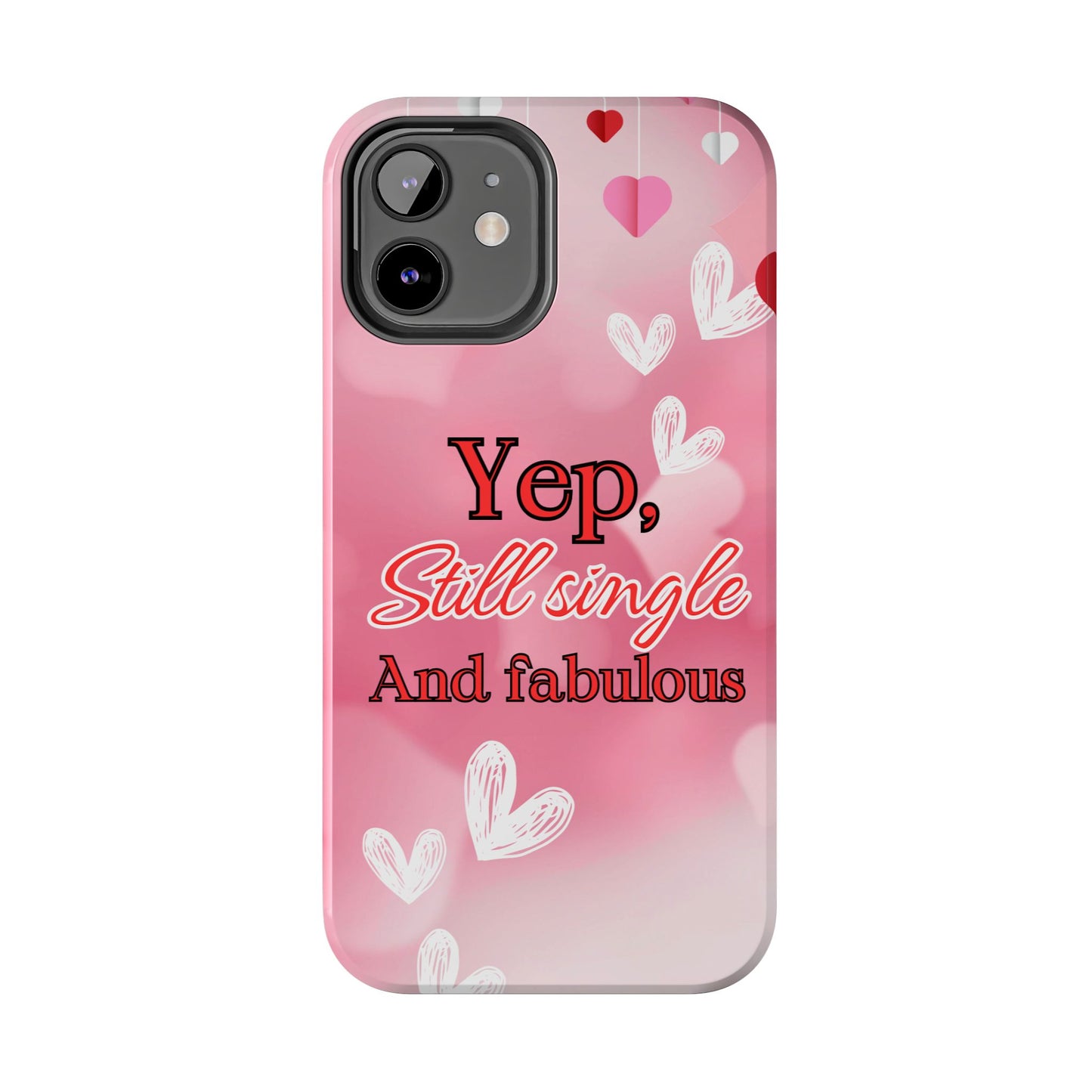 Still single & fabulous-Valentines day iPhone case- fun & stylish design