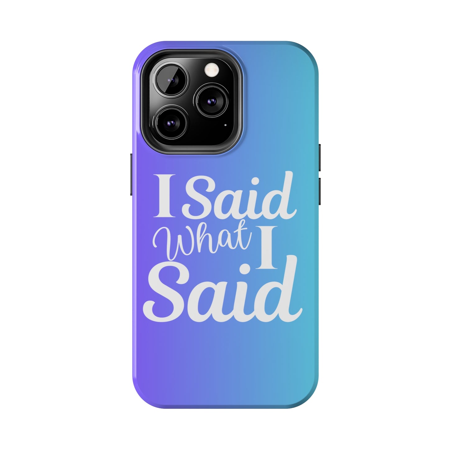 I said what I said Tough iPhone Case iPhone accessories