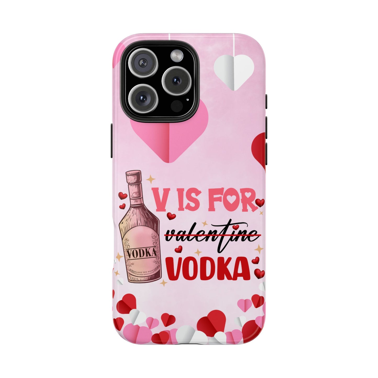 V is for Vodka-Valentines day iPhone case- sarcastic & stylish design