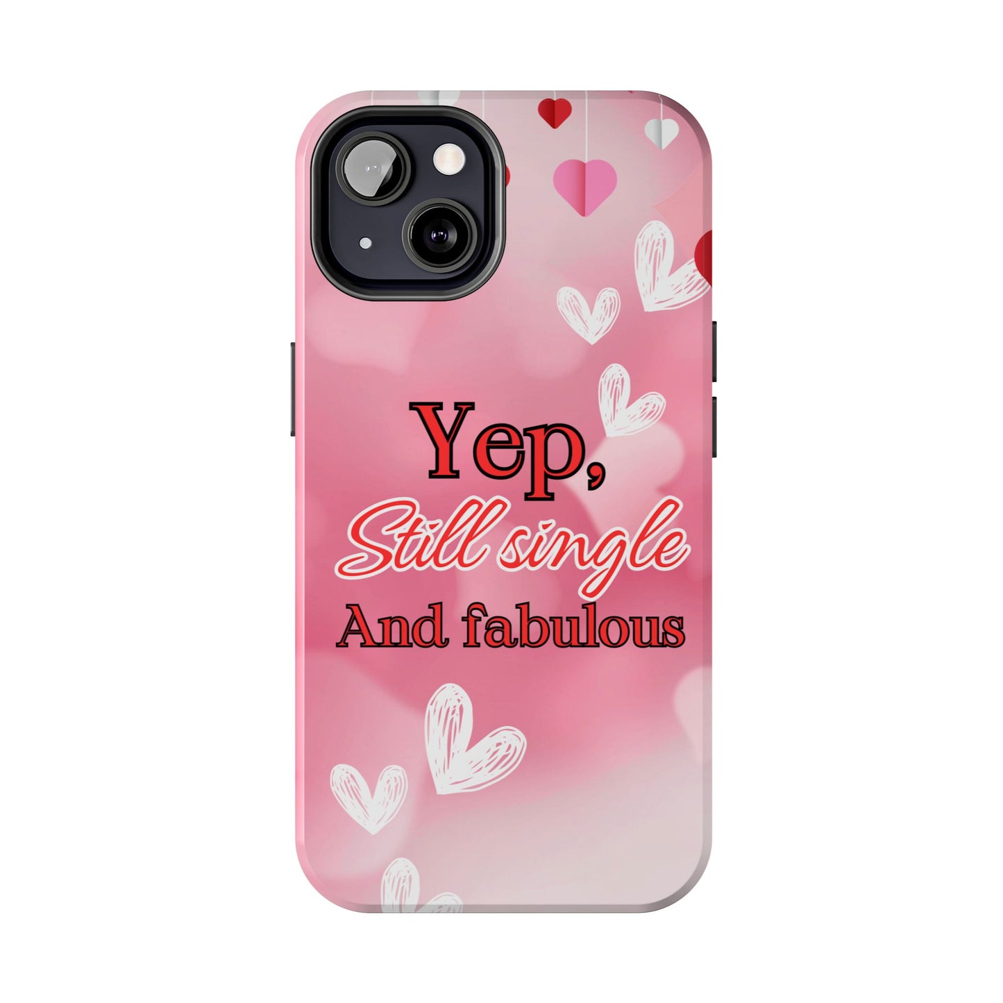 Still single & fabulous-Valentines day iPhone case- fun & stylish design